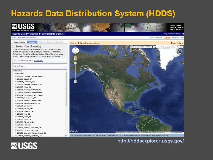 Hazards Data Distribution System (HDDS) http: //hddsexplorer. usgs. gov/ 