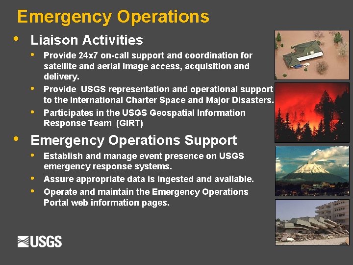 Emergency Operations • Liaison Activities • • Provide 24 x 7 on-call support and