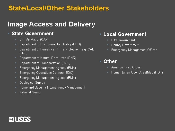 State/Local/Other Stakeholders Image Access and Delivery § State Government § Local Government § Civil