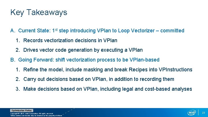 Key Takeaways A. Current State: 1 st step introducing VPlan to Loop Vectorizer –