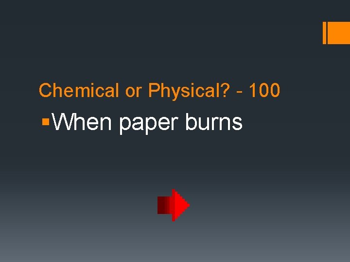 Chemical or Physical? - 100 §When paper burns 