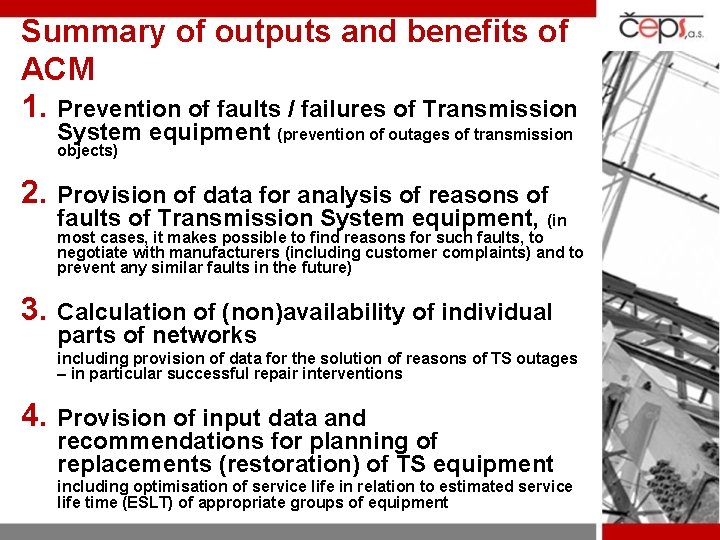 Summary of outputs and benefits of ACM 1. Prevention of faults / failures of