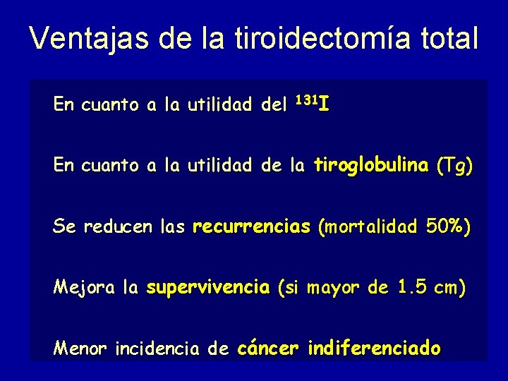 Ventajas de la tiroidectomía total En cuanto a la utilidad del 131 I En