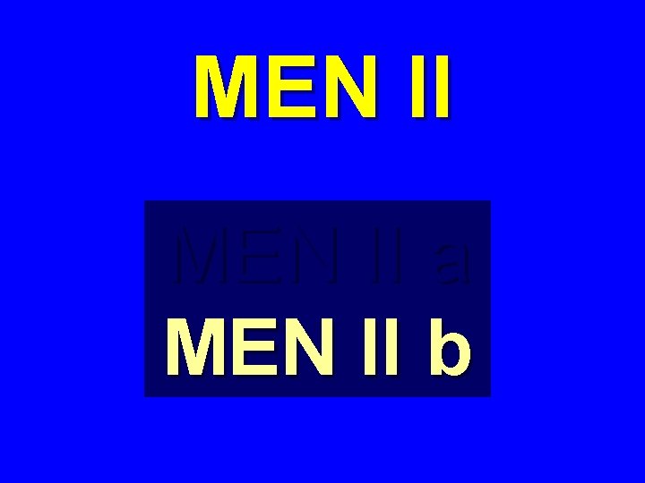 MEN II a MEN II b 