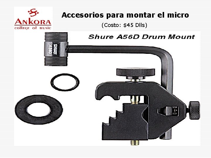 Accesorios para montar el micro (Costo: $45 Dlls) 