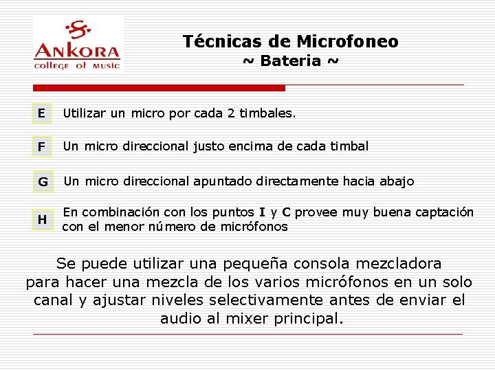 Técnicas de Microfoneo ~ Bateria ~ E Utilizar un micro por cada 2 timbales.