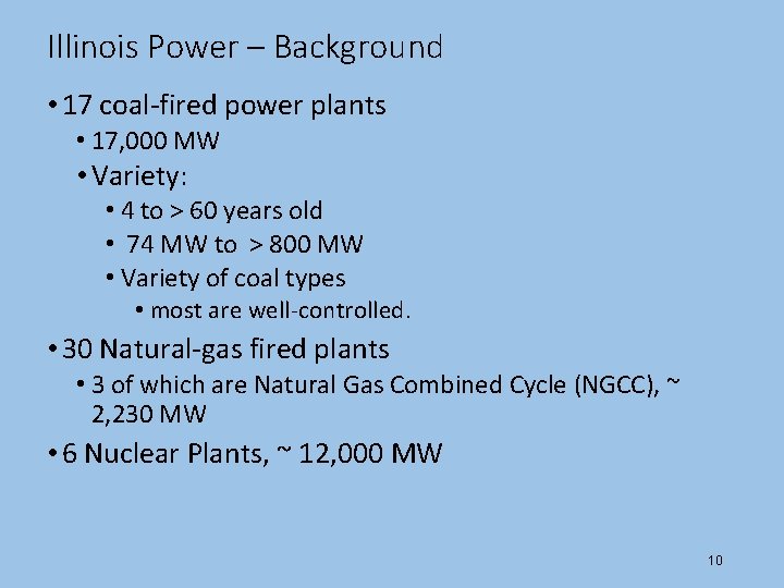 Illinois Power – Background • 17 coal-fired power plants • 17, 000 MW •