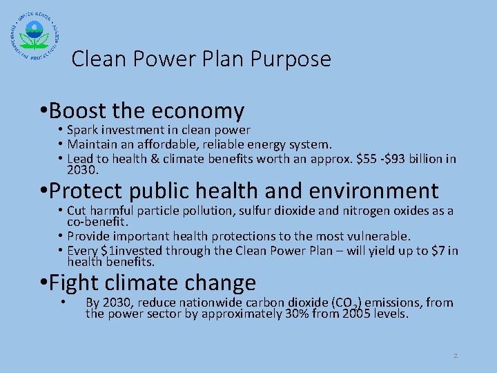 Clean Power Plan Purpose • Boost the economy • Spark investment in clean power