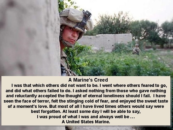  A Marine’s Creed I was that which others did not want to be.