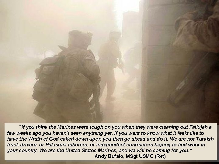  “If you think the Marines were tough on you when they were cleaning