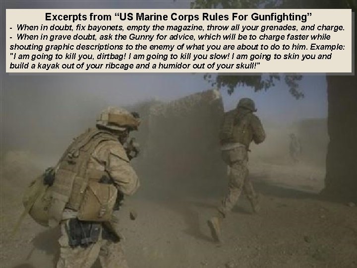  Excerpts from “US Marine Corps Rules For Gunfighting” - When in doubt, fix
