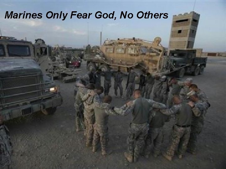 Marines Only Fear God, No Others 