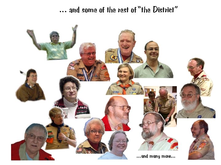 … and some of the rest of “the District” …and many more… … and some of the rest of “the District” …and many more…