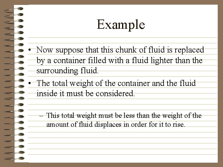 Example • Now suppose that this chunk of fluid is replaced by a container