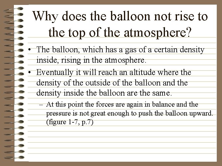 Why does the balloon not rise to the top of the atmosphere? • The