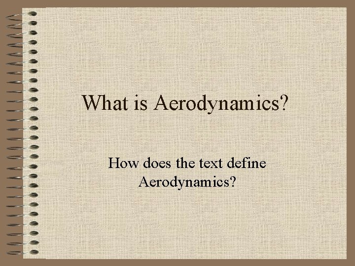 What is Aerodynamics? How does the text define Aerodynamics? 
