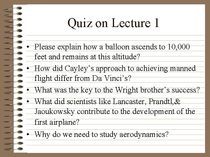 Quiz on Lecture 1 • Please explain how a balloon ascends to 10, 000