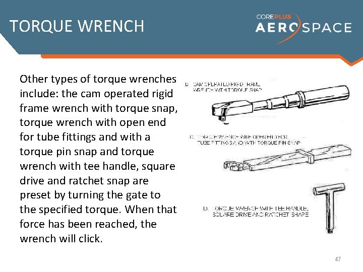 TORQUE WRENCH Other types of torque wrenches With the rigid frame wrench with include: