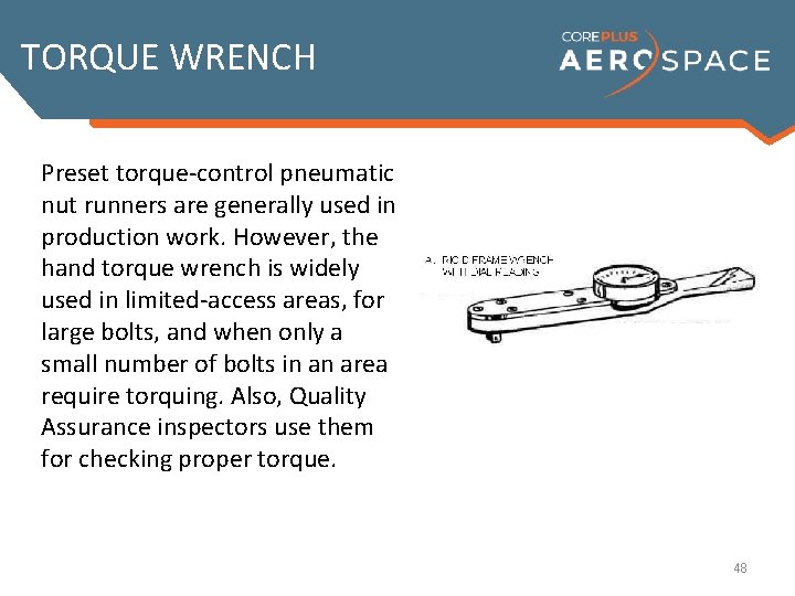 TORQUE WRENCH Preset torque-control pneumatic nut runners are generally used in production work. However,