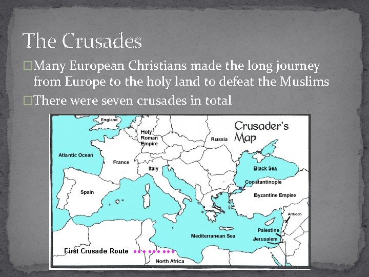 The Crusades �Many European Christians made the long journey from Europe to the holy