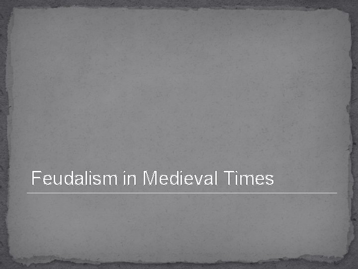 Feudalism in Medieval Times 