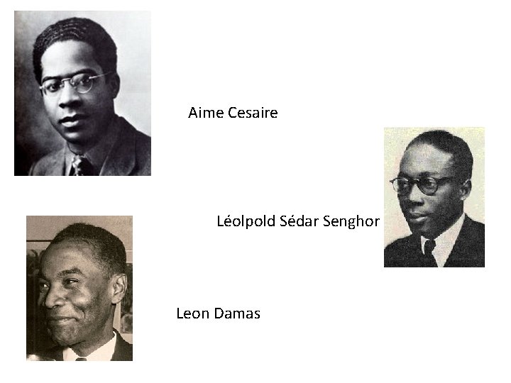 Aime Cesaire Léolpold Sédar Senghor Leon Damas 