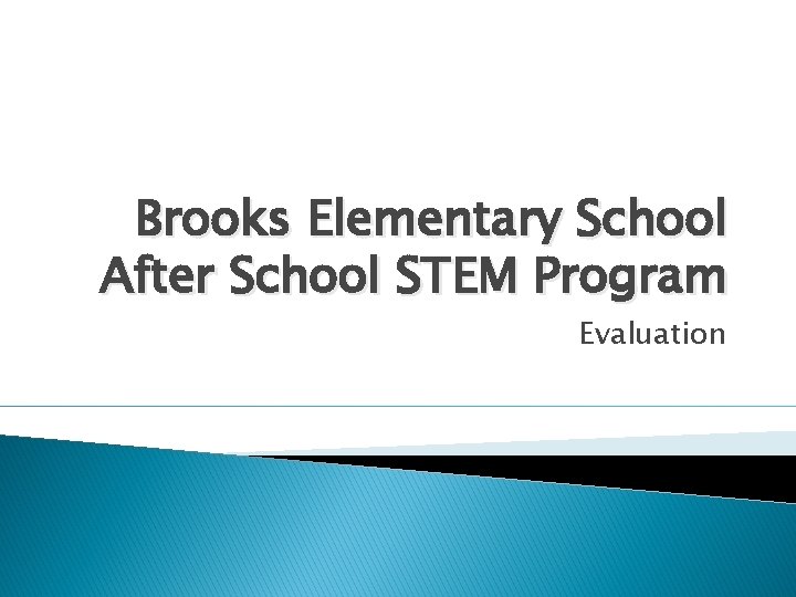 Brooks Elementary School After School STEM Program Evaluation