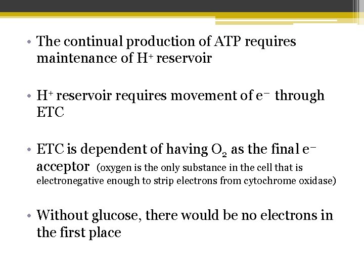  • The continual production of ATP requires maintenance of H+ reservoir • H+