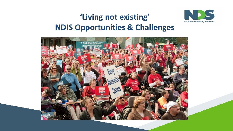 ‘Living not existing’ NDIS Opportunities & Challenges 