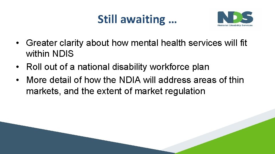 Still awaiting … • Greater clarity about how mental health services will fit within