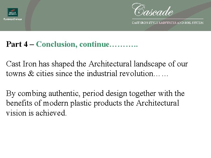Part 4 – Conclusion, continue………. . Cast Iron has shaped the Architectural landscape of