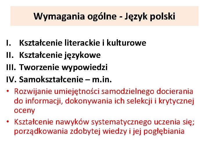 Wymagania ogólne - Język polski I. Kształcenie literackie i kulturowe II. Kształcenie językowe III.