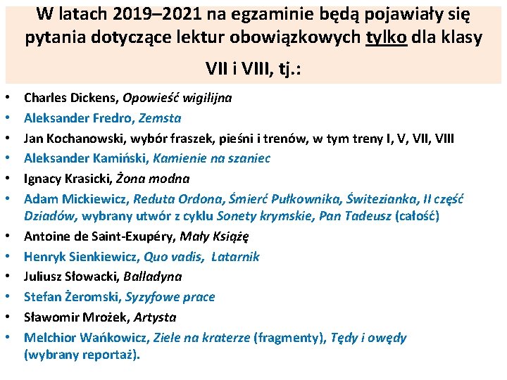 W latach 2019– 2021 na egzaminie będą pojawiały się pytania dotyczące lektur obowiązkowych tylko