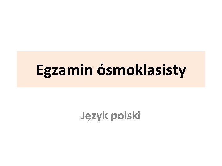 Egzamin ósmoklasisty Język polski 