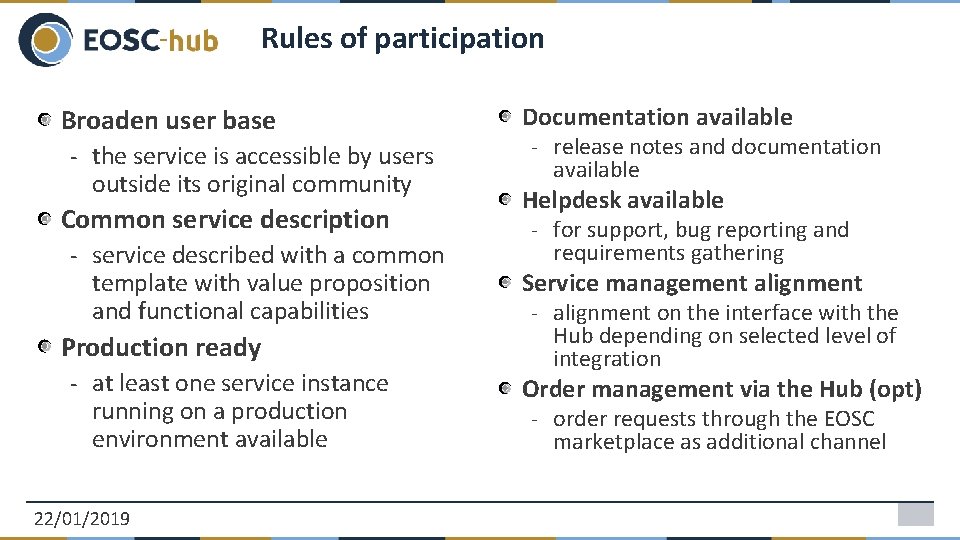 Rules of participation Broaden user base - the service is accessible by users outside