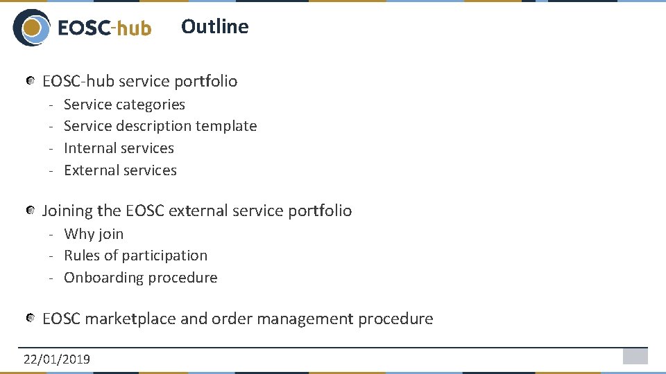Outline EOSC-hub service portfolio - Service categories Service description template Internal services External services