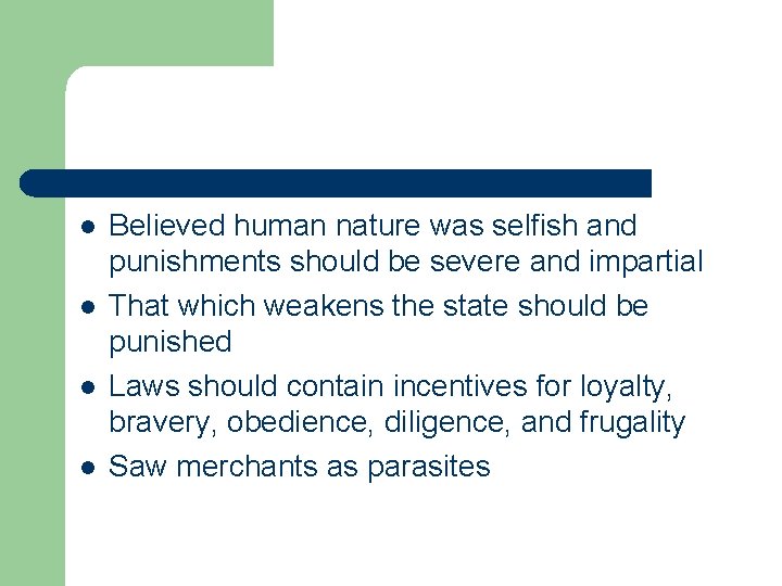 l l Believed human nature was selfish and punishments should be severe and impartial