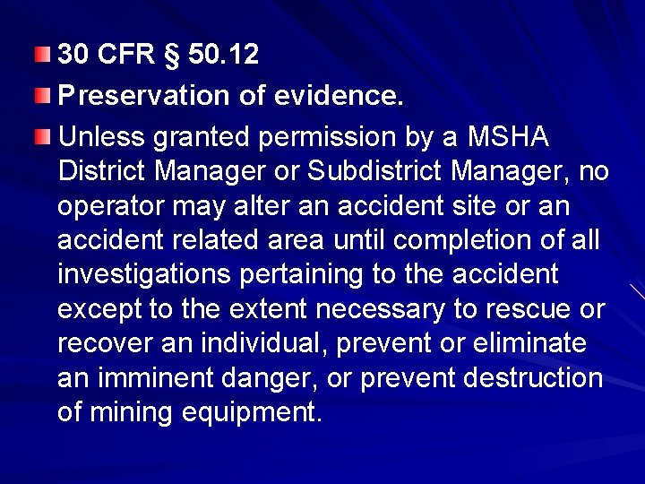 30 CFR § 50. 12 Preservation of evidence. Unless granted permission by a MSHA