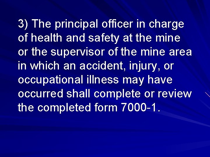 3) The principal officer in charge of health and safety at the mine or
