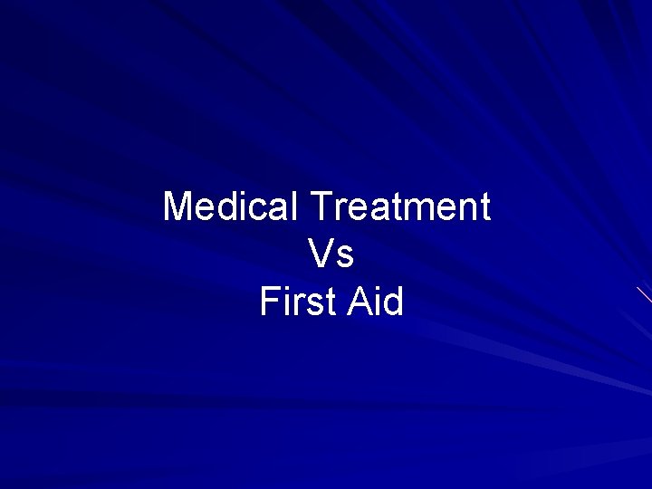 Medical Treatment Vs First Aid Medical Treatment Vs First Aid