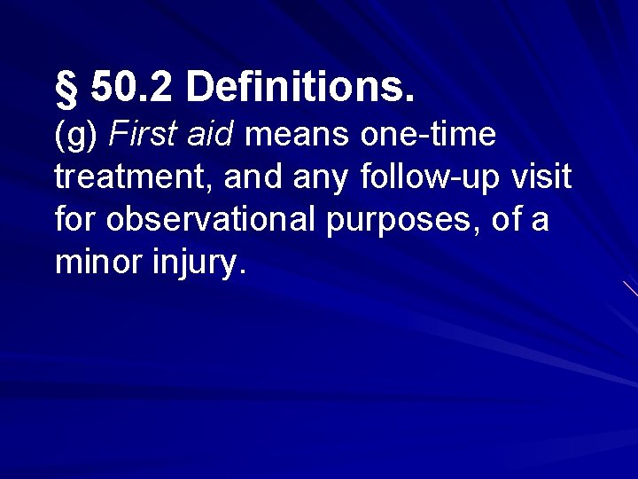 § 50. 2 Definitions. (g) First aid means one-time treatment, and any follow-up visit