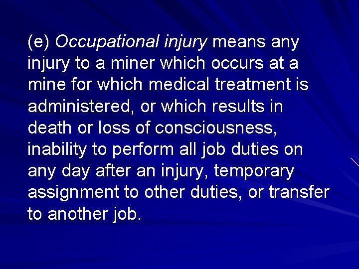 (e) Occupational injury means any injury to a miner which occurs at a mine (e) Occupational injury means any injury to a miner which occurs at a mine