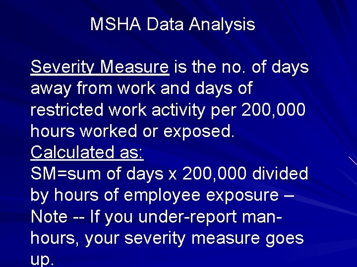 MSHA Data Analysis Severity Measure is the no. of days away from work and