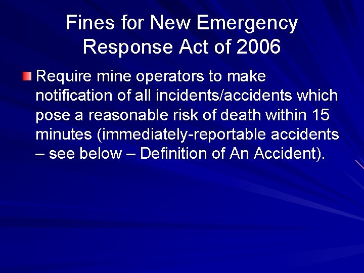 Fines for New Emergency Response Act of 2006 Require mine operators to make notification