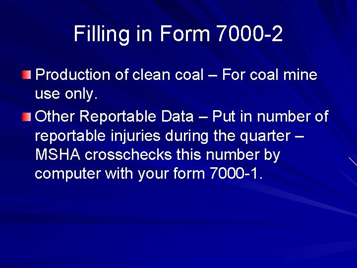 Filling in Form 7000 -2 Production of clean coal – For coal mine use