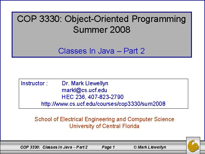 COP 3330: Object-Oriented Programming Summer 2008 Classes In Java – Part 2 Instructor :