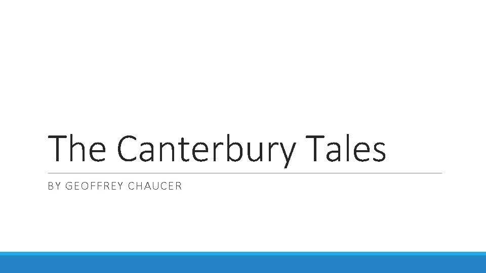 The Canterbury Tales BY GEOFFREY CHAUCER 