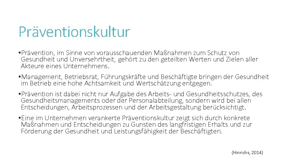 Präventionskultur • Prävention, im Sinne von vorausschauenden Maßnahmen zum Schutz von Gesundheit und Unversehrtheit,