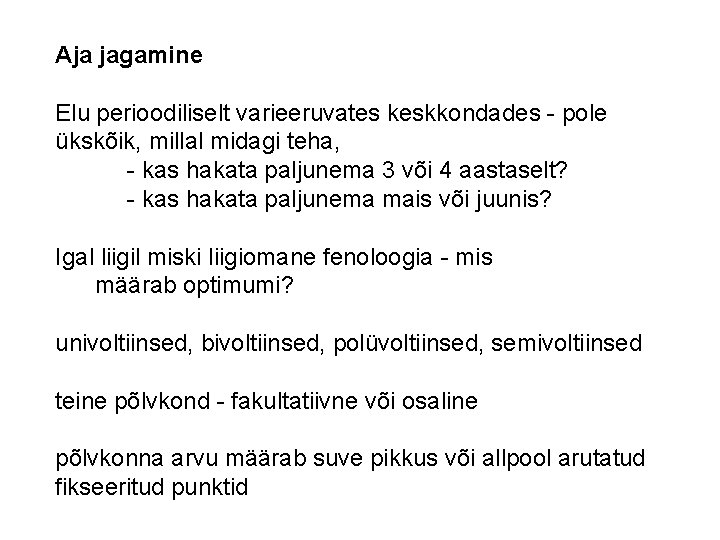 Aja jagamine Elu perioodiliselt varieeruvates keskkondades - pole ükskõik, millal midagi teha, - kas