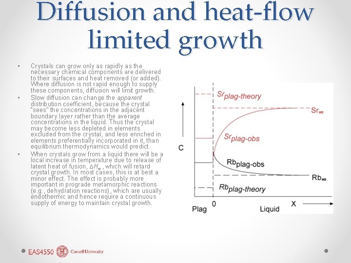 Diffusion and heat-flow limited growth • • • Crystals can grow only as rapidly